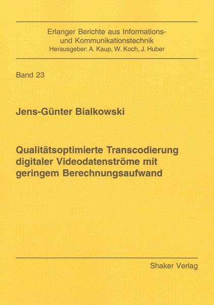 Qualitätsoptimierte Transcodierung digitaler Videodatenströme mit geringem Berechnungsaufwand Business & Technology