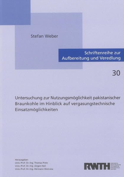 Untersuchung zur Nutzungsmöglichkeit pakistanischer Braunkohle im Hinblick auf vergasungstechnische Einsatzmöglichkeiten Business & Technology