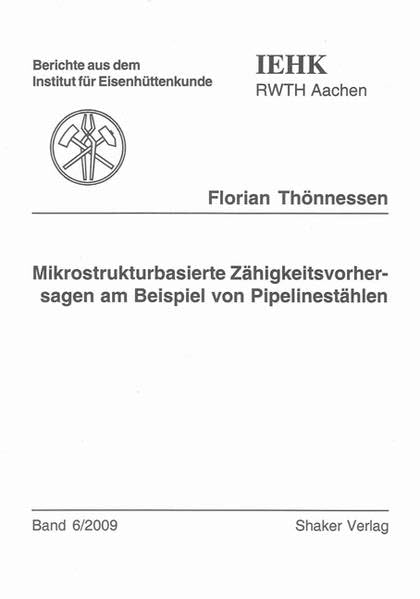 Mikrostrukturbasierte Zähigkeitsvorhersagen am Beispiel von Pipelinestählen Media & Communication