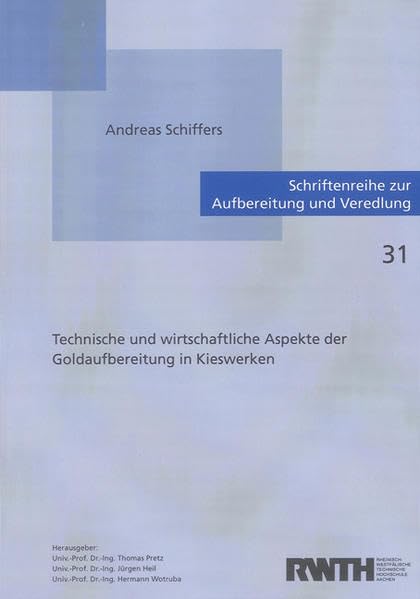 Technische und wirtschaftliche Aspekte der Goldaufbereitung in Kieswerken Media & Communication