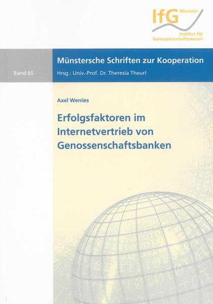 Erfolgsfaktoren im Internetvertrieb von Genossenschaftsbanken: Eine empirische Untersuchung des Multikanalbankings deutscher Genossenschaftsbanken ... (Münstersche Schriften zur Kooperation) Law