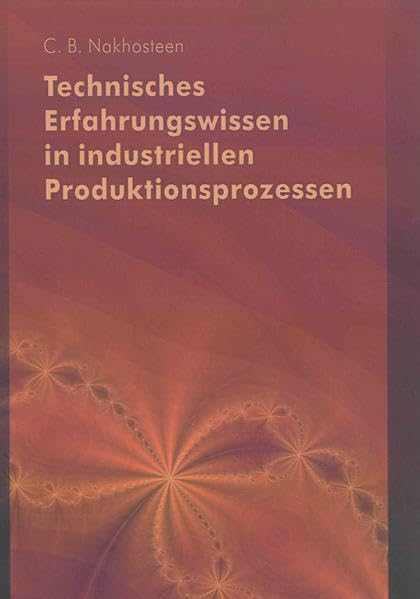 Technisches Erfahrungswissen in industriellen Produktionsprozessen Law