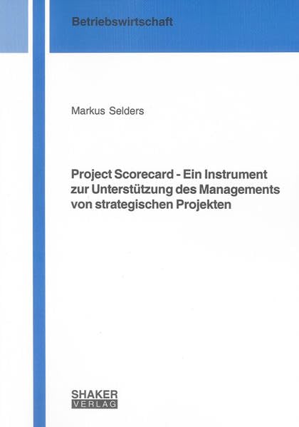 Project Scorecard - Ein Instrument zur Unterstützung des Managements von strategischen Projekten Law