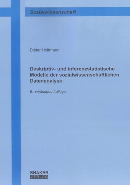 Deskriptiv- und inferenzstatistische Modelle der sozialwissenschaftlichen Datenanalyse (Berichte aus der Sozialwissenschaft) Law