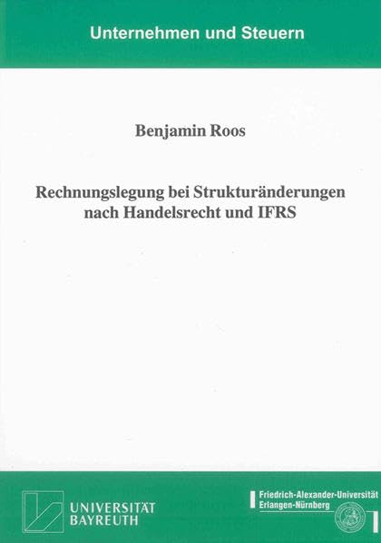 Rechnungslegung bei Strukturänderungen nach Handelsrecht und IFRS (Unternehmen und Steuern) Law