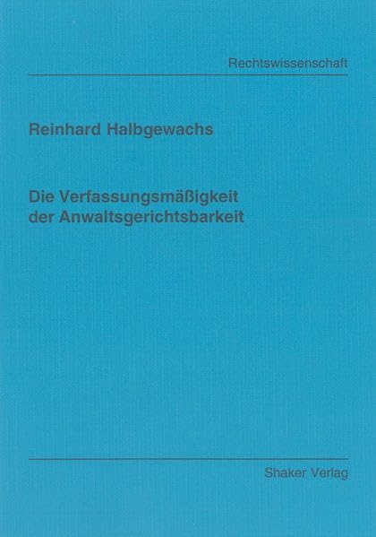 Die Verfassungsmäßigkeit der Anwaltsgerichtsbarkeit Law