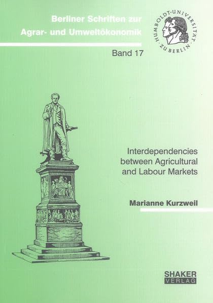 Interdependencies between Agricultural and Labour Markets (Berliner Schriften zur Agrar- und Umweltökonomik) Law