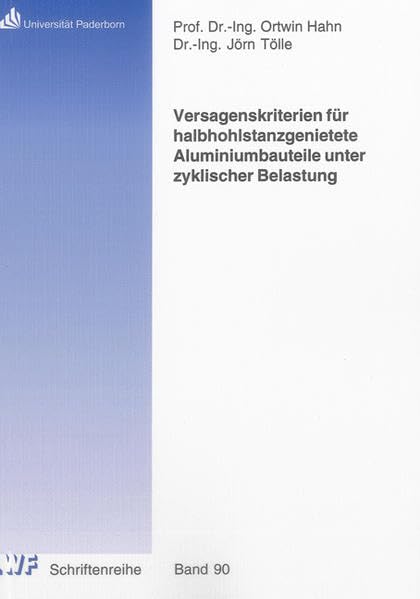 Versagenskriterien für halbhohlstanzgenietete Aluminiumbauteile unter zyklischer Belastung Business & Technology
