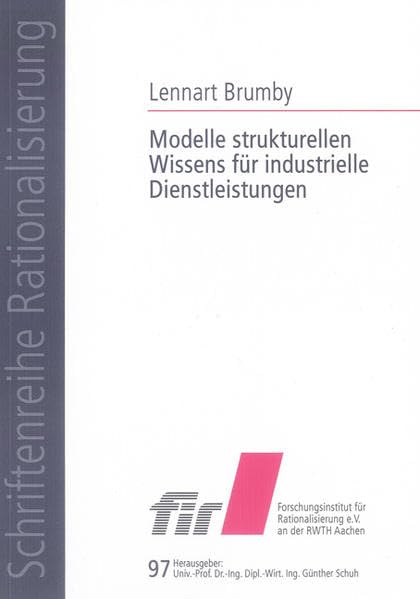Modelle strukturellen Wissens für industrielle Dienstleistungen (Schriftenreihe Rationalisierung und Humanisierung) Law