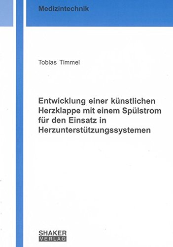 Entwicklung einer künstlichen Herzklappe mit einem Spülstrom für den Einsatz in Herzunterstützungssystemen Books