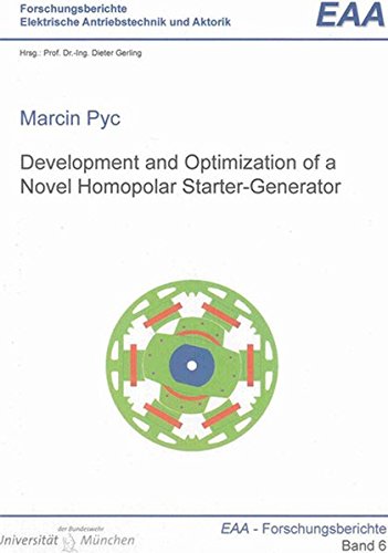 Development and Optimization of a Novel Homopolar Starter-generator (Forschungsberichte Elektrische Antriebstechnik Und Aktorik) Business & Technology