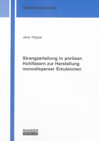 Strangzerteilung in porösen Hohlfasern zur Herstellung monodisperser Emulsionen Business & Technology
