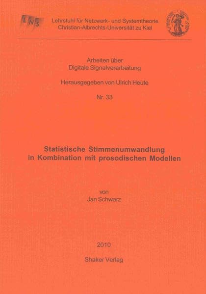 Statistische Stimmenumwandlung in Kombination mit prosodischen Modellen (Arbeiten über Digitale Signalverarbeitung) Business & Technology