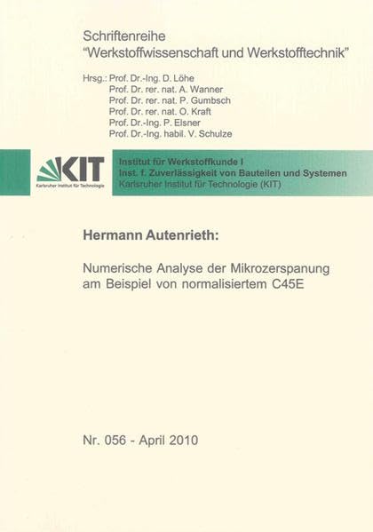 Numerische Analyse der Mikrozerspanung am Beispiel von normalisiertem C45E (Schriftenreihe Werkstoffwissenschaft und Werkstofftechnik) Business & Technology