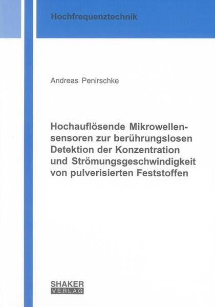 Hochauflösende Mikrowellensensoren zur berührungslosen Detektion der Konzentration und Strömungsgeschwindigkeit von pulverisierten Feststoffen Business & Technology