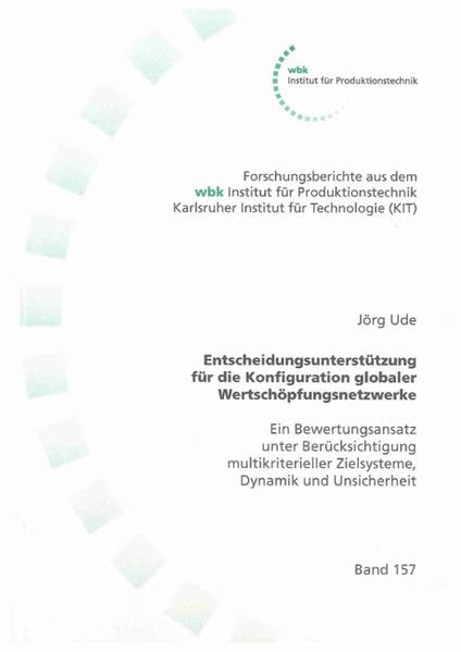 Entscheidungsunterstützung für die Konfiguration globaler Wertschöpfungsnetzwerke Business & Technology