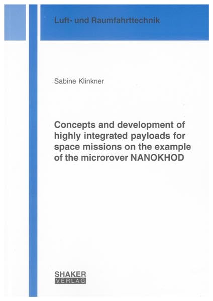 Concepts and development of highly integrated payloads for space missions on the example of the microrover NANOKHOD Business & Technology