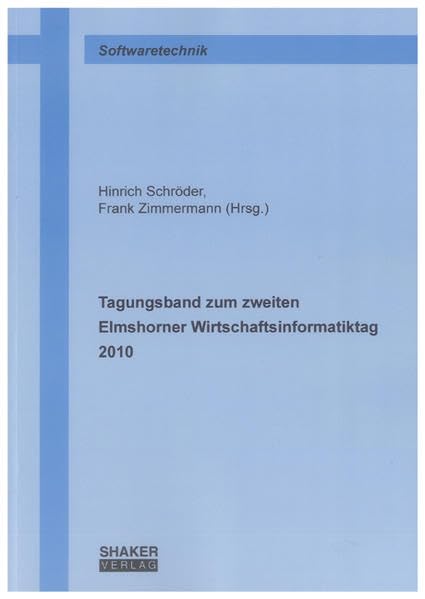 Tagungsband zum zweiten Elmshorner Wirtschaftsinformatiktag 2010 (Berichte aus der Softwaretechnik) Business, Finance & Career