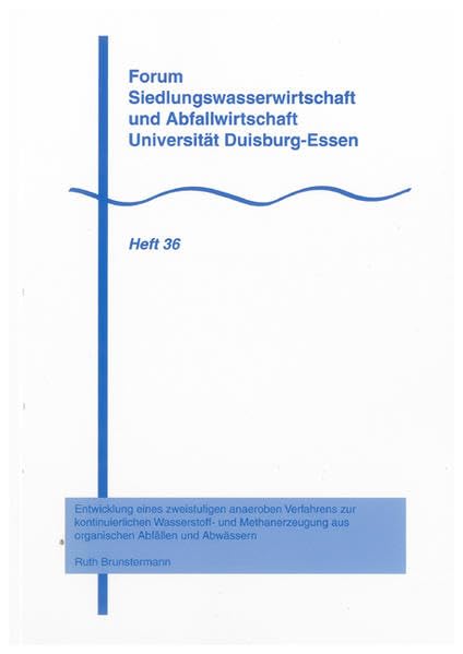 Entwicklung eines zweistufigen anaeroben Verfahrens zur kontinuierlichen Wasserstoff- und Methanerzeugung aus organischen Abfällen und Abwässern Business & Technology