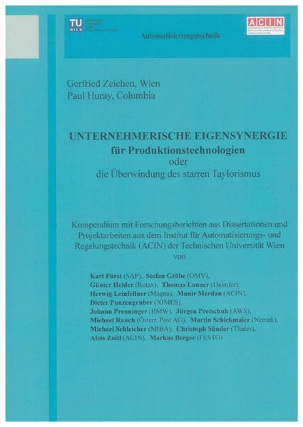 Unternehmerische Eigensynergie für Produktionstechnologien: oder die Überwindung des starren Taylorismus (Berichte aus der Automatisierungstechnik) Business & Technology