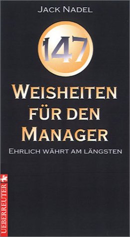 147 Weisheiten für den Manager. Ehrlich währt am längsten Politics & Society