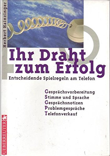 Ihr Draht zum Erfolg. Entscheidende Spielregeln am Telefon book