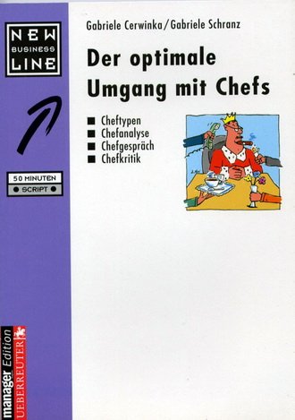 Der optimale Umgang mit Chefs: Cheftypen, Chefanalyse, Chefgespräch, Chefkritik Books
