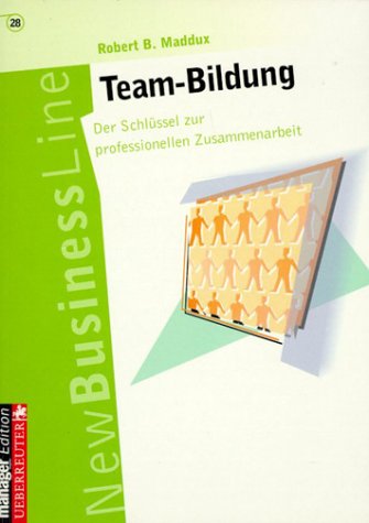 Team-Bildung. Gruppen zu Teams entwickeln. Leitfaden zur Steigerung der Effektivität einer Organisation Politics & Society