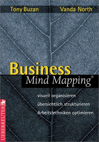 Business Mind Mapping. Visuell organisieren, übersichtlich strukturieren, Arbeitstechniken optimieren Psychology