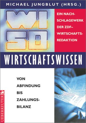 WISO Wirtschaftswissen. Von Abfindung bis Zahlungsbilanz General education