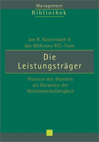 Die Leistungsträger: Pioniere des Wandels als Garanten der Wettbewerbsfähigkeit. McKinsey RCL-Team Law