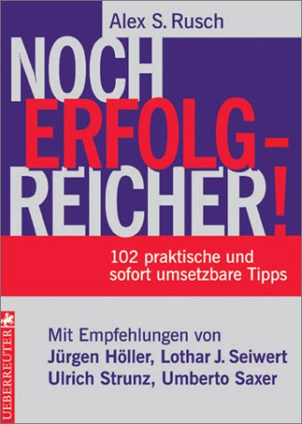 Noch erfolgreicher. 102 praktische und sofort umsetzbare Tipps Politics & Society