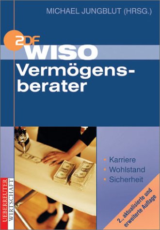 WISO Vermögensberater. Karriere - Wohlstand - Sicherheit Business, Finance & Career