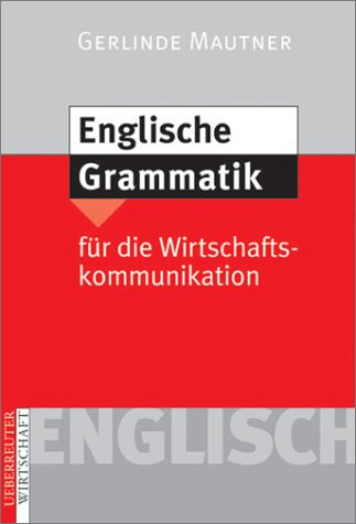 Englische Grammatik für die Wirtschaftskommunikation Foreign Languages ​​& Dictionaries