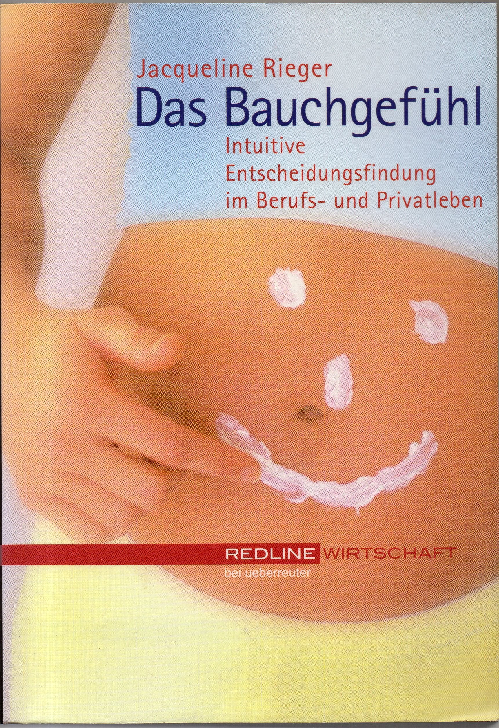 Das Bauchgefühl. Intuitive Entscheidungsfindung im Berufs- und Privatleben Politics & Society
