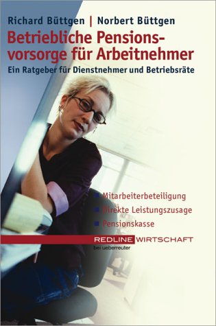 Betriebliche Pensionsvorsorge für Arbeitnehmer.Ein Ratgeber für Dienstnehmer und Betriebsräte Books