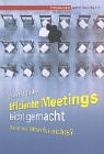 Effiziente Meetings leicht gemacht. Warum viel Sitzen für nichts? Business, Finance & Career