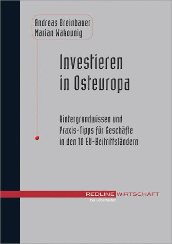 Investieren in Osteuropa.Hintergrundwissen und Praxis-Tipps für Geschäfte in den 10 EU-Beitrittsländern Memories