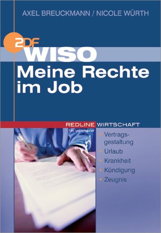 WISO Meine Rechte im Job.Vertragsgestaltung/Urlaub/Krankheit/Kündigung/Zeugnis Legal advice