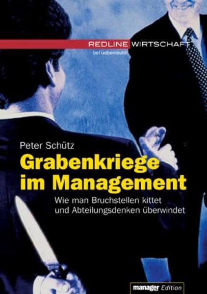 Grabenkriege im Management: Wie man Bruchstellen kittet und Abteilungsdenken überwindet Business, Finance & Career