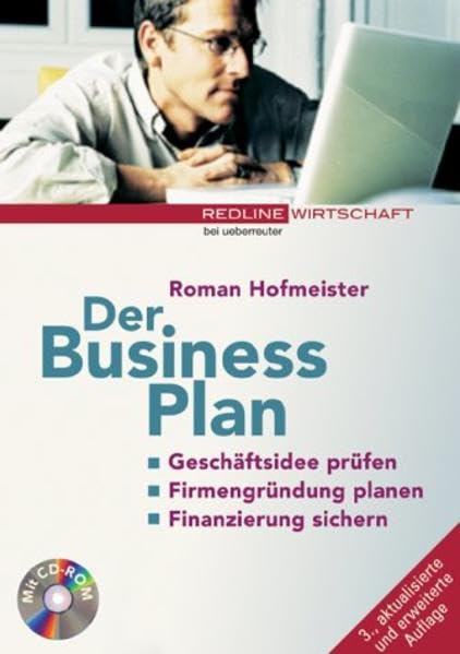 Der Business Plan: Geschäftsidee prüfen - Firmengründung planen - Finanzierung sichern Business, Finance & Career