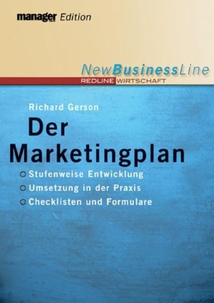 Der Marketingplan: Stufenweise Entwicklung - Umsetzung in der Praxis Business, Finance & Career