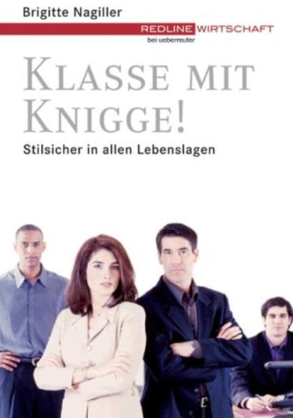 Klasse mit Knigge!: Stilsicher in allen Lebenslagen Lifestyle