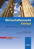 Wirtschaftsmacht Europa. Wie der alte Kontinent zu neuer Stärke findet Business, Finance & Career