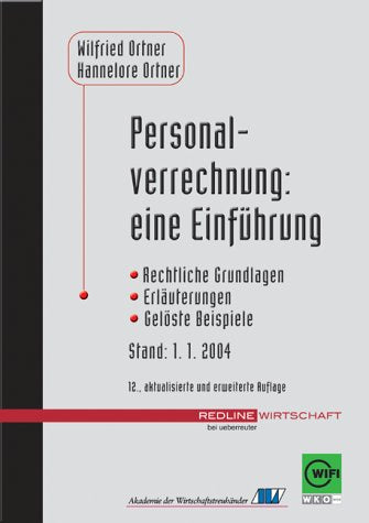 Personalverrechnung: eine Einführung. Rechtliche Grundlagen - Erläuterungen - Gelöste Beispiele Business, Finance & Career
