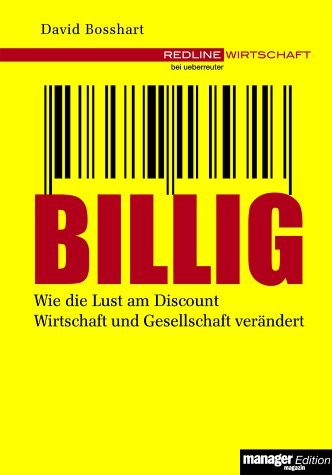 Billig. Wie die Lust am Discount Wirtschaft und Gesellschaft verändert Business, Finance & Career