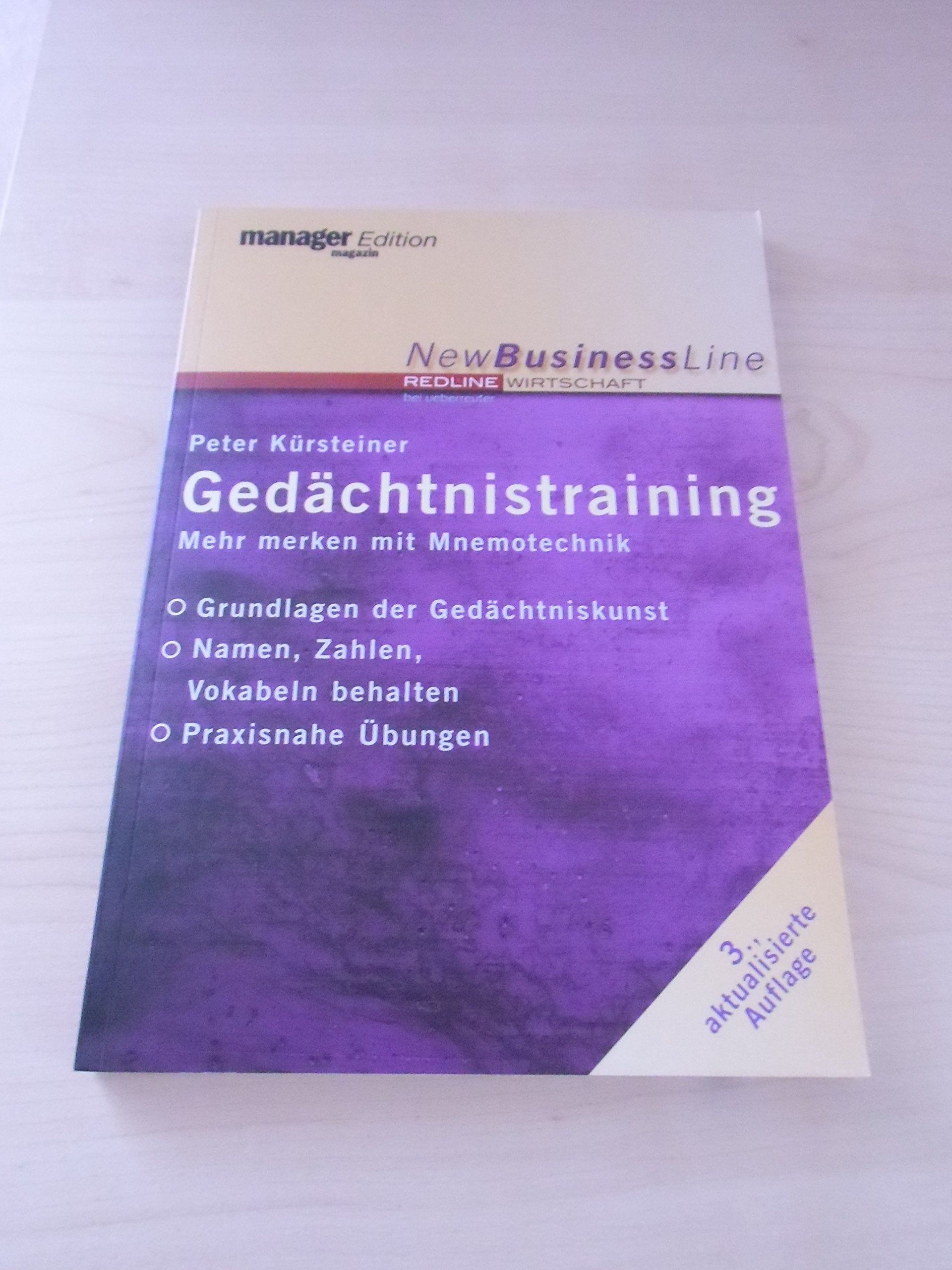 Gedächtnistraining. Mehr merken mit Mnemotechnik - Grundlagen der Gedächtniskunst - Namen, Zahlen, Vokabeln behalten - Praxisnahe Übungen Business, Finance & Career