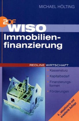 WISO Immobilienfinanzierung. Kassensturz - Kapitalbedarf - Finanzierungsformen - Förderungen Business, Finance & Career