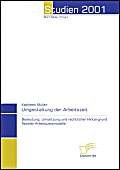 Die Umgestaltung der Arbeitszeit: Bedeutung, Umsetzung und rechtlicher Hintergrund flexibler Arbeitszeitmodelle (Studien 2001) Law