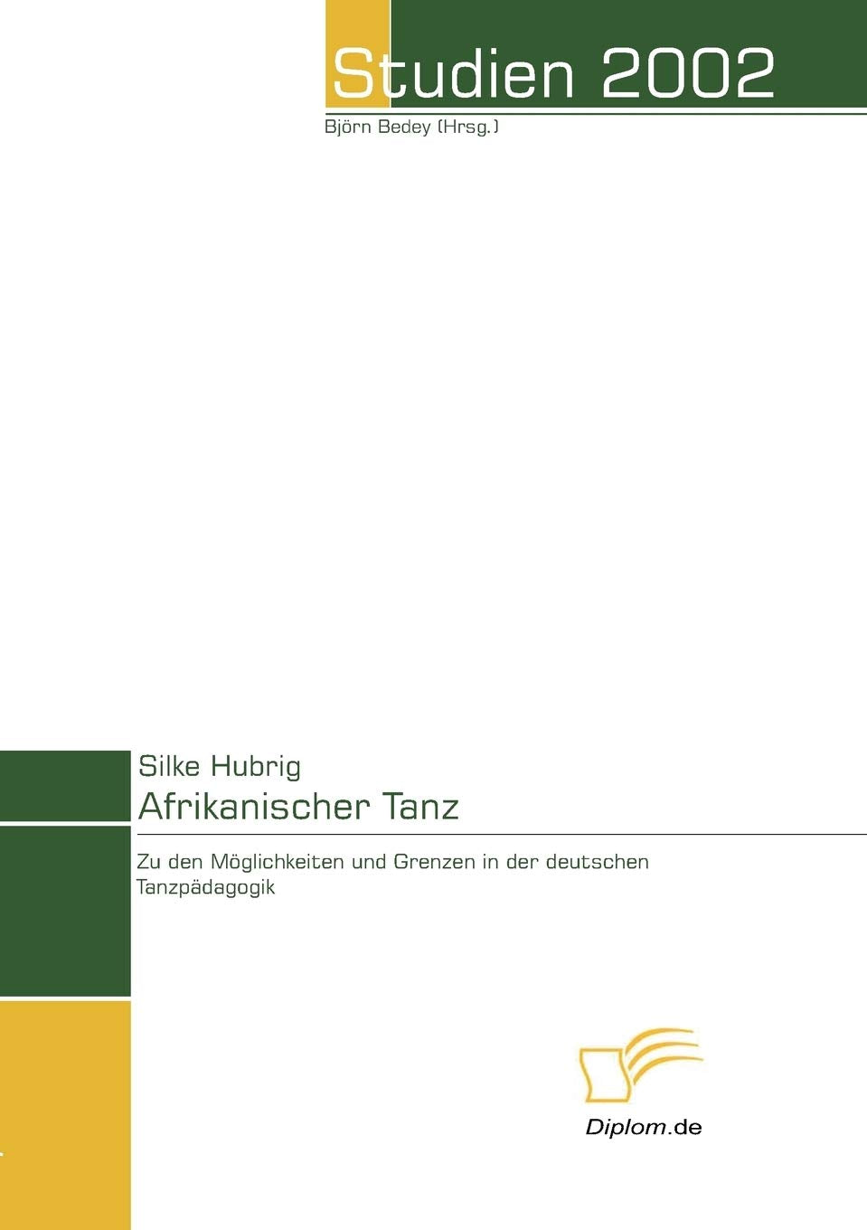 Afrikanischer Tanz. Möglichkeiten und Grenzen der deutschen Tanzpädagogik Education & Training
